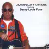 Astronaut Farmers - Astronaut Farmers Featuring Danny Louis Foye